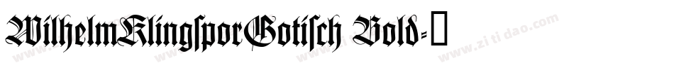 WilhelmKlingsporGotisch Bold字体转换